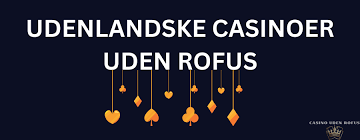 Casino Uden Om ROFUS En Guide til Alternativer