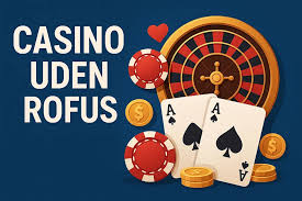 Casino Uden ROFUS En Verden af Underholdning Uden Begrænsninger Casino Uden ROFUS En Verden af Underholdning Uden Begrænsninger