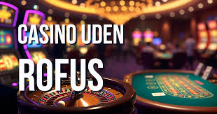 Danske Casinoer Uden RoFUS Din Guide til Spiloplevelser Danske Casinoer Uden RoFUS Din Guide til Spiloplevelser